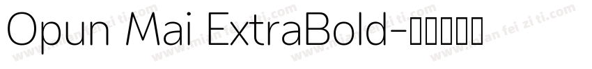 Opun Mai ExtraBold字体转换